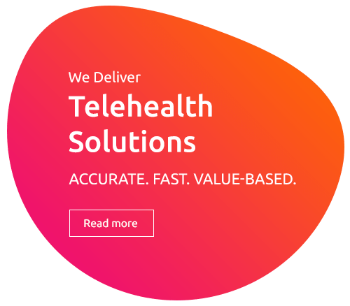 RAD365-WE DELIVER Telehealth Solutions ACCURATE.FAST.VALUE-BASED.